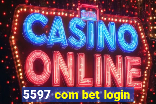 5597 com bet login